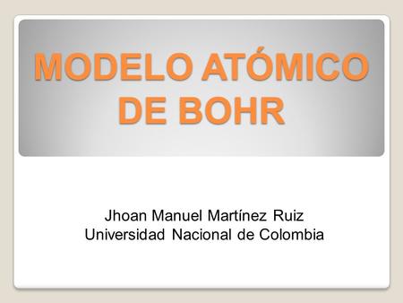 Jhoan Manuel Martínez Ruiz Universidad Nacional de Colombia