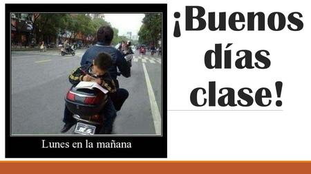 ¡Buenos días clase!. ¡Buenas tardes clase! Yo Puedo… -talk about my spending habits -compare my spending habits to those of classmates -express opinions.