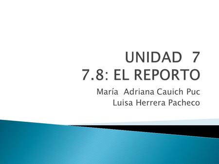 María Adriana Cauich Puc Luisa Herrera Pacheco.  Contrato mediante el cual el reportador adquiere por una suma de Dinero, la Propiedad de títulos de.