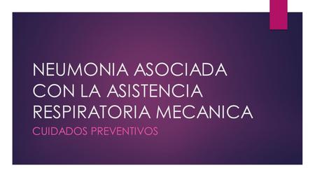 NEUMONIA ASOCIADA CON LA ASISTENCIA RESPIRATORIA MECANICA