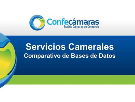 Servicios Camerales Comparativo de Bases de Datos.