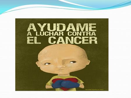 CANCER El cáncer no es una sola enfermedad, sino que es un grupo de enfermedades y, hasta ahora, existen más de 100 diferentes tipos de cáncer que han.
