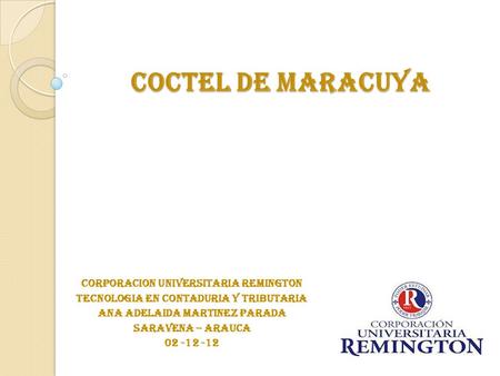 COCTEL DE MARACUYA CORPORACION UNIVERSITARIA REMINGTON