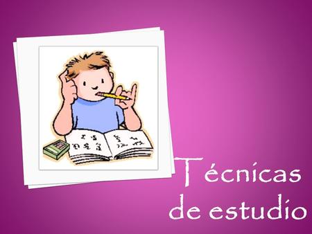 Técnicas de estudio.