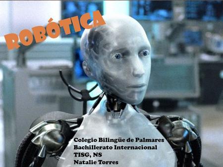 Robótica Colegio Bilingüe de Palmares Bachillerato Internacional