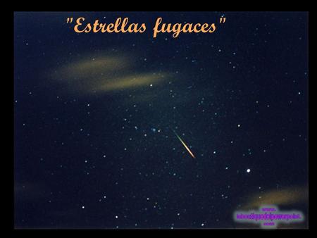 Estrellas fugaces.