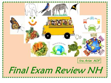 Final Exam Review NH Sra Sra. Arias AOF.