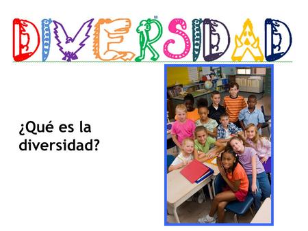 ¿Qué es la diversidad?. ¿Qué diversidad ves? En este OI, aprenderás sobre la diversidad y cómo afecta nuestro mundo.