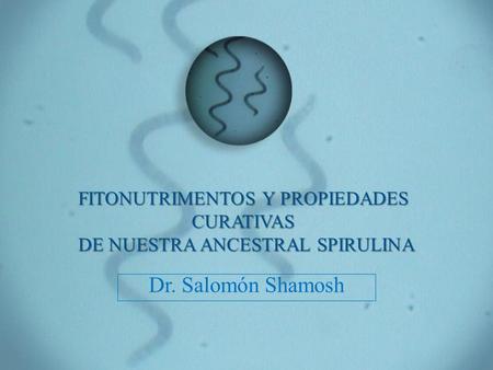 Dr. Salomón Shamosh FITONUTRIMENTOS Y PROPIEDADES CURATIVAS