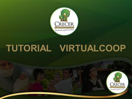 TUTORIAL VIRTUALCOOP. Da click en la parte superior derecha en INGRESAR Ingresa a: www.crecer.com.ecwww.crecer.com.ec.