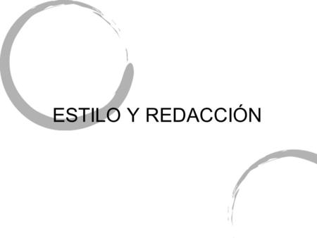 ESTILO Y REDACCIÓN. EL ESTILO Middleton Murry afirm ó que “ el estilo es la facultad de exponer l ú cidamente una secuencia de ideas ”, m á s adelante.