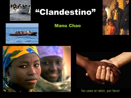 “Clandestino” Manu Chao No uses el ratón, por favor.