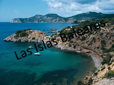 Las Islas Baleares.