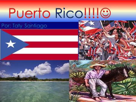 Puerto Rico!!!! Por: Taty Santiago.