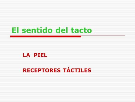 LA PIEL RECEPTORES TÁCTILES