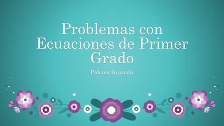 Problemas con Ecuaciones de Primer Grado