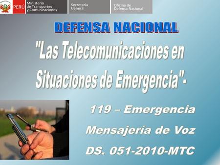 Al producirse una situación de emergencia o crisis local, regional o nacional, tales como terremotos, tsunamis, inundaciones, aludes, deslizamientos u.