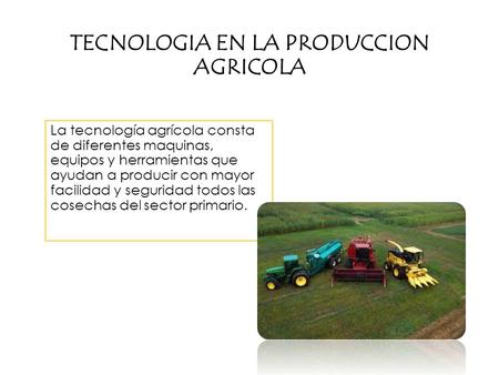 TECNOLOGIA EN LA PRODUCCION AGRICOLA