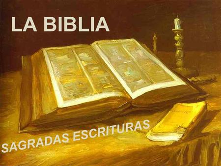 LA BIBLIA SAGRADAS ESCRITURAS.
