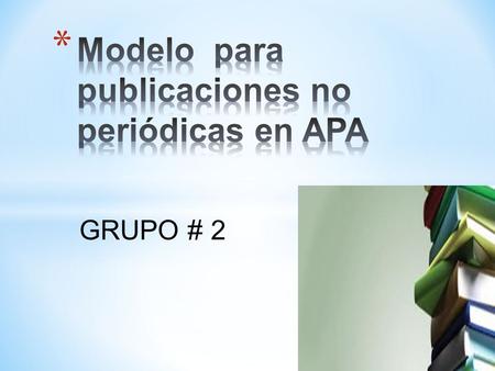GRUPO # 2. * Ejemplo: * Alonso, M. * (1983). * El jíbaro. * Río Piedras: * Editorial Edil.
