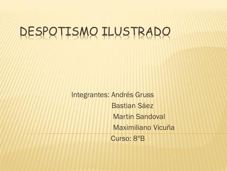 Integrantes: Andrés Gruss