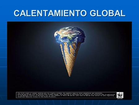 CALENTAMIENTO GLOBAL.