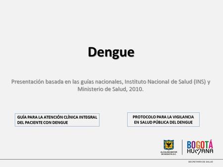 PROTOCOLO PARA LA VIGILANCIA EN SALUD PÚBLICA DEL DENGUE