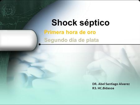 Shock séptico Primera hora de oro Segundo día de plata
