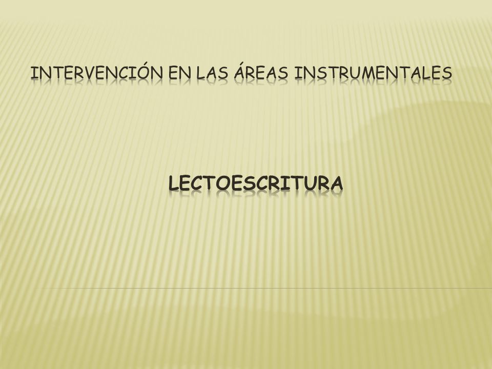 Intervención en las áreas instrumentales lectoescritura - ppt descargar