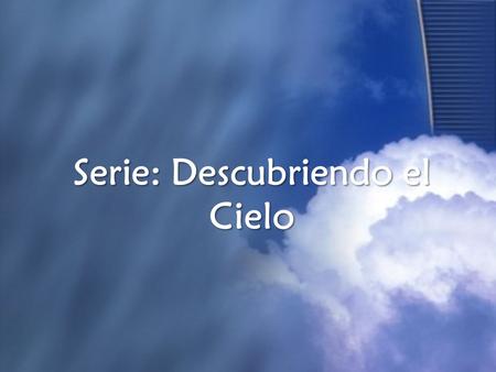 Serie: Descubriendo el Cielo