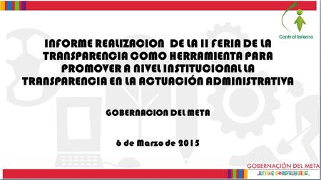 INFORME REALIZACION DE LA II FERIA DE LA TRANSPARENCIA COMO HERRAMIENTA PARA PROMOVER A NIVEL INSTITUCIONAL LA TRANSPARENCIA EN LA ACTUACIÓN ADMINISTRATIVA.