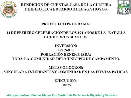 RENDICIÓN DE CUENTAS-CASA DE LA CULTURA Y BIBLIOTECA EDUARDO ZULUAGA HOYOS. «Campamento en Buenas Manos Con Sentido de Pertenencia Dignidad y Valores».