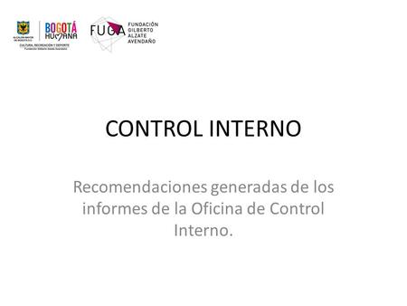 CONTROL INTERNO Recomendaciones generadas de los informes de la Oficina de Control Interno.