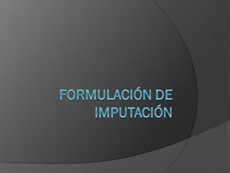 Formulación de imputación
