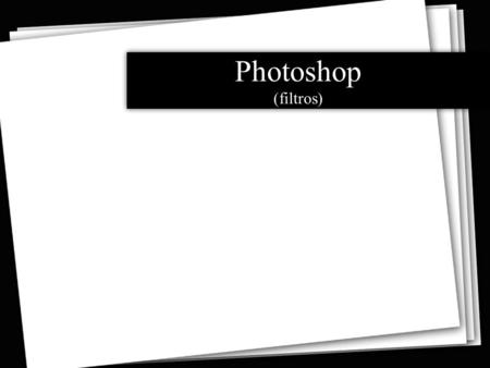 Photoshop (filtros).
