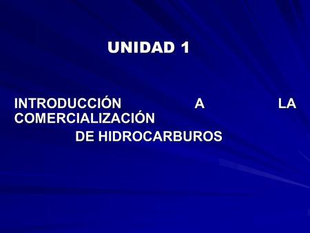 INTRODUCCIÓN A LA COMERCIALIZACIÓN DE HIDROCARBUROS