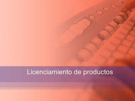 Licenciamiento de productos