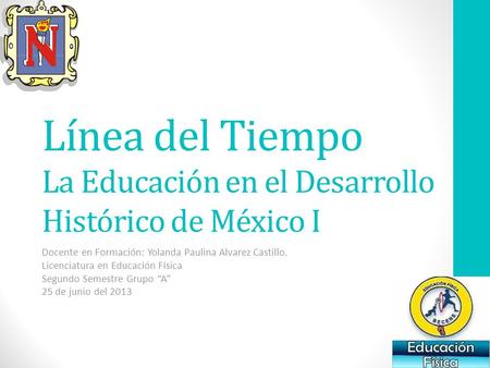 Línea del Tiempo La Educación en el Desarrollo Histórico de México I