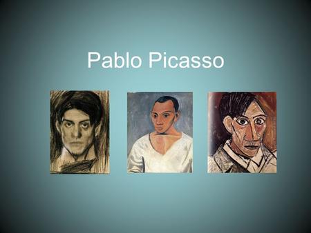 Pablo Picasso.