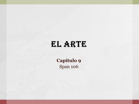 El arte Capítulo 9 Span 106. La reproducción El paisaje El retrato La imagen (las imágenes)