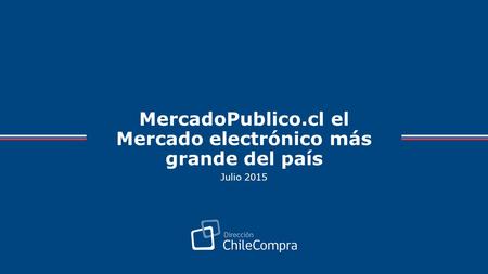 MercadoPublico.cl el Mercado electrónico más grande del país
