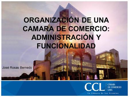 ORGANIZACIÓN DE UNA CAMARA DE COMERCIO: ADMINISTRACIÓN Y FUNCIONALIDAD