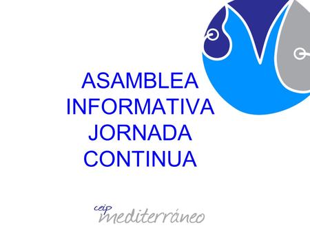 ASAMBLEA INFORMATIVA JORNADA CONTINUA