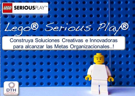 Construya Soluciones Creativas e Innovadoras para alcanzar las Metas Organizacionales..!