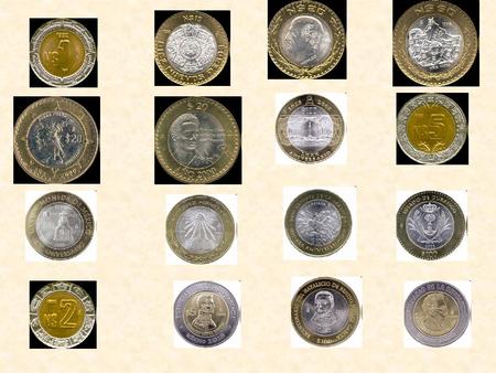 La Moneda en 2010 Hacia 1992, se diseñó otra serie de monedas en denominaciones de diez, cinco, dos, y un peso y cincuenta, veinte, diez y cinco centavos,