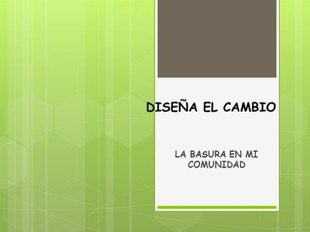 LA BASURA EN MI COMUNIDAD