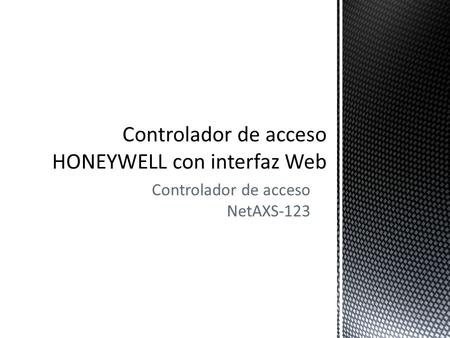 Controlador de acceso HONEYWELL con interfaz Web