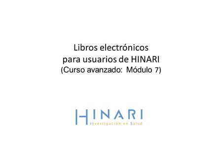 Libros electrónicos para usuarios de HINARI ( Curso avanzado: Módulo 7)