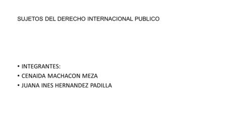 SUJETOS DEL DERECHO INTERNACIONAL PUBLICO