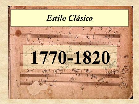 Estilo Clásico 1770-1820.